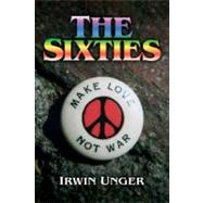 The Sixties by Unger; Irwin, 9780132069557