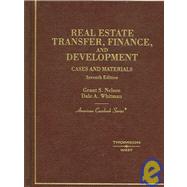 Real Estate Transfer, Finance and Development by Nelson, Grant S.; Whitman, Dale A., 9780314159557