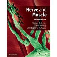 Nerve and Muscle by Richard D. Keynes , David J. Aidley , Christopher L.-H. Huang, 9780521519557