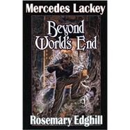 Beyond World's End by Lackey, Mercedes; Edghill, Rosemary, 9780671319557