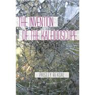The Invention of the Kaleidoscope by Rekdal, Paisley, 9780822959557