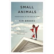 Small Animals by Brooks, Kim, 9781250089557