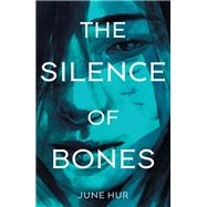 The Silence of Bones by Hur, June, 9781250229557