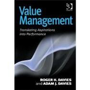 Value Management: Translating Aspirations into Performance by Davies,Roger H., 9781409409557