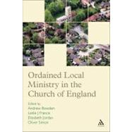 Ordained Local Ministry in the Church of England by Bowden, Andrew; Francis, Leslie J.; Jordan, Elizabeth; Simon, Oliver, 9781441159557