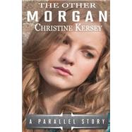 The Other Morgan by Kersey, Christine, 9781502919557