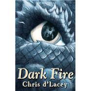 Dark Fire by Chris d'Lacey, 9781846169557