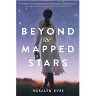 Beyond the Mapped Stars by Eves, Rosalyn, 9781984849557