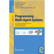Programming Multi-Agent Systems : 4th International Workshop, ProMAS 2006, Hakodate, Japan, May 9, 2006, Revised and Invited Papers by Bordini, Rafael H.; Dastani, Mehdi; Dix, Jnrgen; EL Fallah-Seghrouchni, Amal, 9783540719557