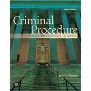 Criminal Procedure: From First Contact to Appeal [Rental Edition] by Worrall, John L., 9780137939558