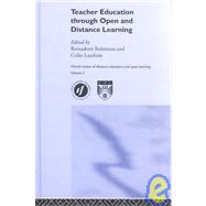 Teacher Education Through Open and Distance Learning: World review of distance education and open learning Volume 3 by Robinson,Bernadette, 9780415369558