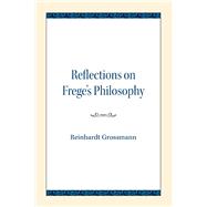 Reflections on Frege's Philosophy by Grossmann, Reinhardt, 9780810139558