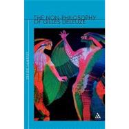 The Non-Philosophy of Gilles Deleuze by Lambert, Gregg, 9780826459558
