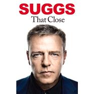 That Close by Suggs, Suggs, 9780857389558