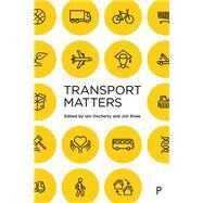 Transport Matters by Docherty, Iain; Shaw, Jon; McTernan, John, 9781447329558