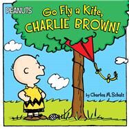 Go Fly a Kite, Charlie Brown! by Schulz, Charles  M.; Yak, Will; Evans, Cordelia, 9781481439558