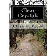 Clear Crystals by Beede, Clara M., 9781502769558