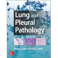 Lung and Pleural Pathology by Cagle, Philip; Allen, Timothy, 9780071809559