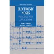 Electronic Noses Principles and Applications by Gardner, Julian W.; Bartlett, Philip N., 9780198559559
