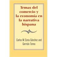 Temas del comercio y la economa en la narrativa hispana by Carlos M. Coria-Snchez and Germn Torres, 9780300109559