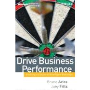 Drive Business Performance Enabling a Culture of Intelligent Execution by Aziza, Bruno; Fitts, Joey; Kaplan, Robert S.; Norton, David P., 9780470259559