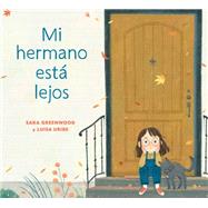 Mi hermano est lejos (My Brother is Away Spanish Edition) by Greenwood, Sara; Uribe, Luisa; Correa, Maria, 9780593569559