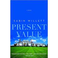 Present Value A Novel by WILLETT, SABIN, 9780812969559