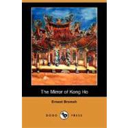 The Mirror of Kong Ho by Bramah, Ernest, 9781406589559