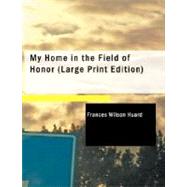 My Home in the Field of Honor by Huard, Frances Wilson, 9781426459559
