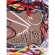 The Art of Sneakers by Dudynsky, Ivan, 9781576879559