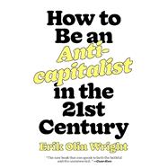How to Be an Anticapitalist in the Twenty-first Century by Wright, Erik Olin, 9781788739559