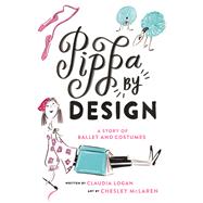 Pippa by Design by Logan, Claudia; McLaren, Chesley, 9780374359560