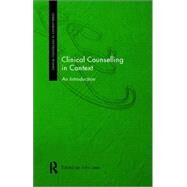Clinical Counselling in Context: An Introduction by Lees,John;Lees,John, 9780415179560