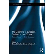 The Greening of European Business under EU Law: Taking Article 11 TFEU Seriously by Sjsfjell; Beate, 9781138019560