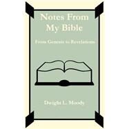 Notes from My Bible by Moody, Dwight Lyman, 9781589639560
