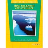 Content Area Readers:  How Earth Gets Its Shape by Kauffman, Dorothy, 9780194309561