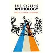 The Cycling Anthology: Volume Two by Bacon, Ellis; Birnie, Lionel, 9780224099561