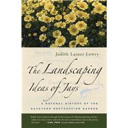 The Landscaping Ideas of Jays by Lowry, Judith Larner, 9780520249561