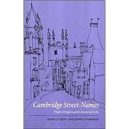 Cambridge Street-Names: Their Origins and Associations by Ronald Gray , Derek Stubbings , Illustrated by Virén Sahai, 9780521789561