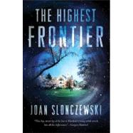 The Highest Frontier by Slonczewski, Joan, 9780765329561