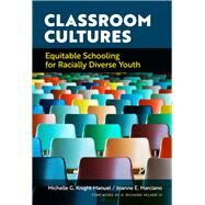 Classroom Cultures by Knight-manuel, Michelle G.; Marciano, Joanne E.; Milner, H. Richard, IV, 9780807759561