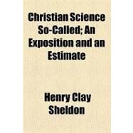 Christian Science So-called by Sheldon, Henry Clay, 9781154469561