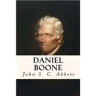 Daniel Boone by Abbott, John S. C., 9781508509561