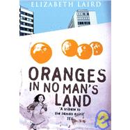 Oranges in No Man's Land by Laird, Elizabeth, 9781931859561