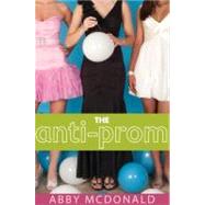 The Anti-prom by Mcdonald, Abby, 9780763649562