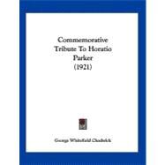 Commemorative Tribute to Horatio Parker by Chadwick, George Whitefield, 9781120179562