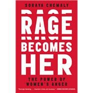 Rage Becomes Her by Chemaly, Soraya, 9781501189562