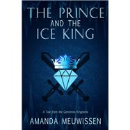 The Prince and the Ice King by Meuwissen, Amanda, 9781644059562