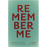 Remember Me Poems to Learn by Heart from Aotearoa New Zealand by Kennedy, Anne, 9781869409562