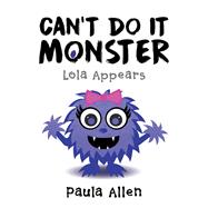Can't Do It Monster by Allen, Paula, 9781973669562